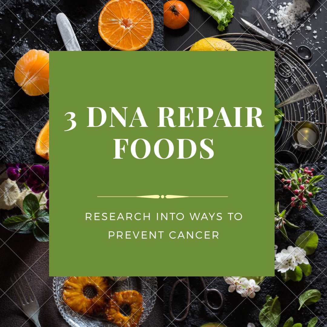 3 DNA Repair Foods